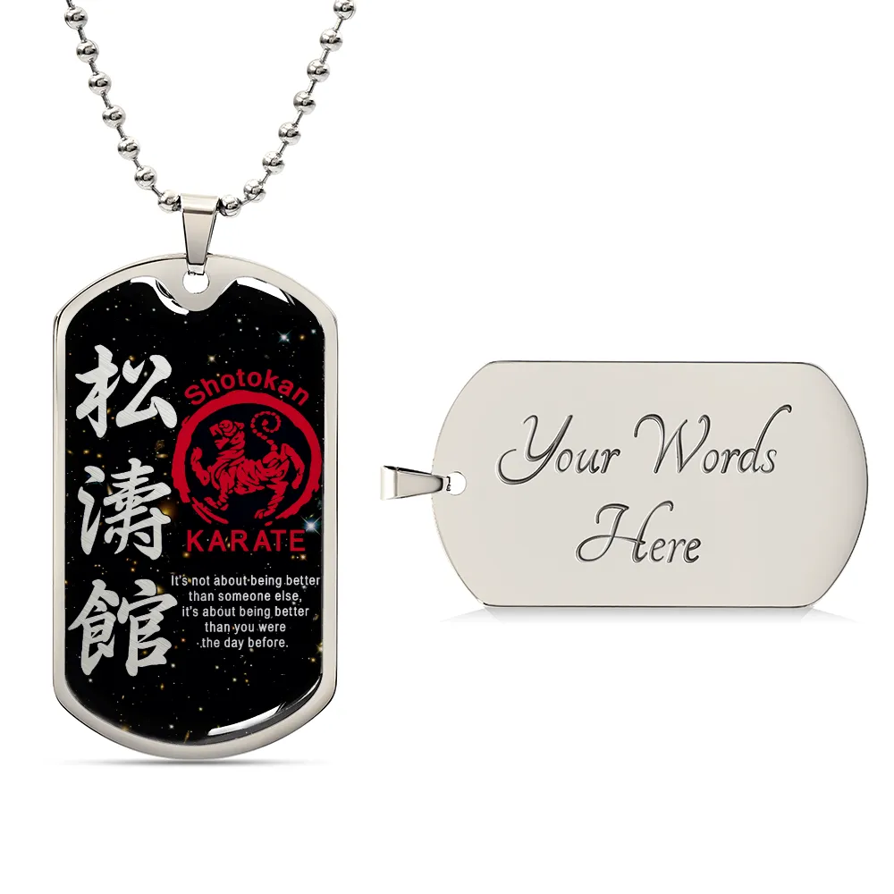 Karate - It's About Being Better Than You Were The Day Before - Shotokan Karate - Galaxy - Black Dog Tag - Karate Dog Tag - Military Ball Chain - Luxury Dog Tag