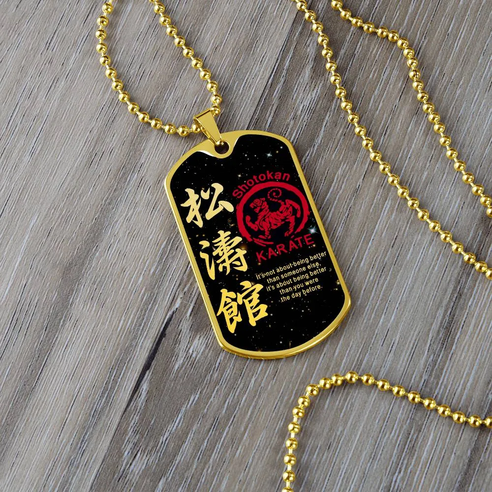 Karate - It's About Being Better Than You Were The Day Before - Shotokan Karate - Galaxy - Black Dog Tag - Karate Dog Tag - Military Ball Chain - Luxury Dog Tag
