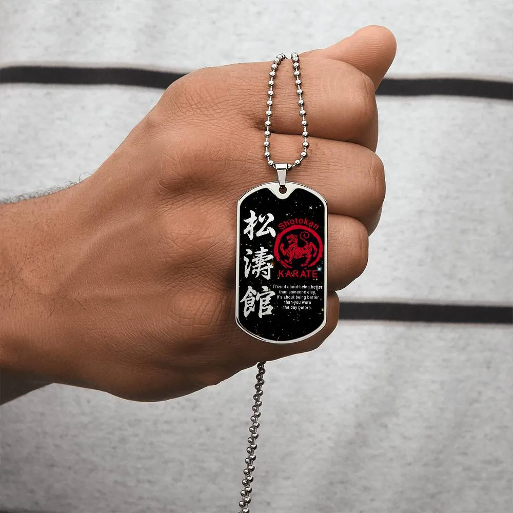 Karate - It's About Being Better Than You Were The Day Before - Shotokan Karate - Galaxy - Black Dog Tag - Karate Dog Tag - Military Ball Chain - Luxury Dog Tag