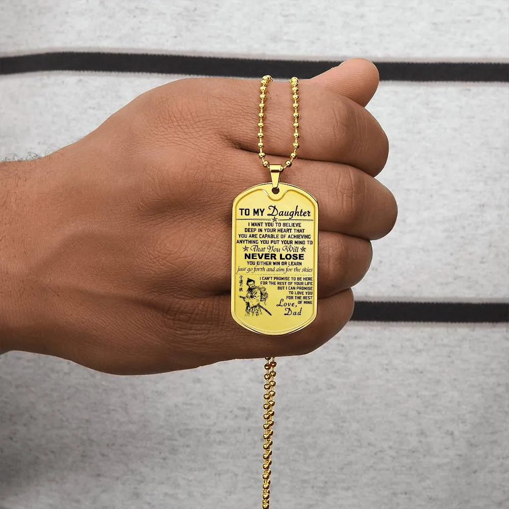 Samurai - Dad To Daughter - Never Lose - Bushido - Katana - Ronin - Miyamoto Musashi - Samurai Dog Tag - Military Ball Chain - Luxury Dog Tag