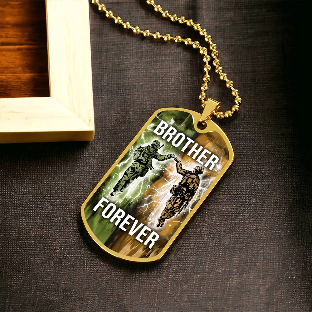 Soldier - Brother Forever - Army - Marine - Military Ball Chain - Luxury Dog Tag