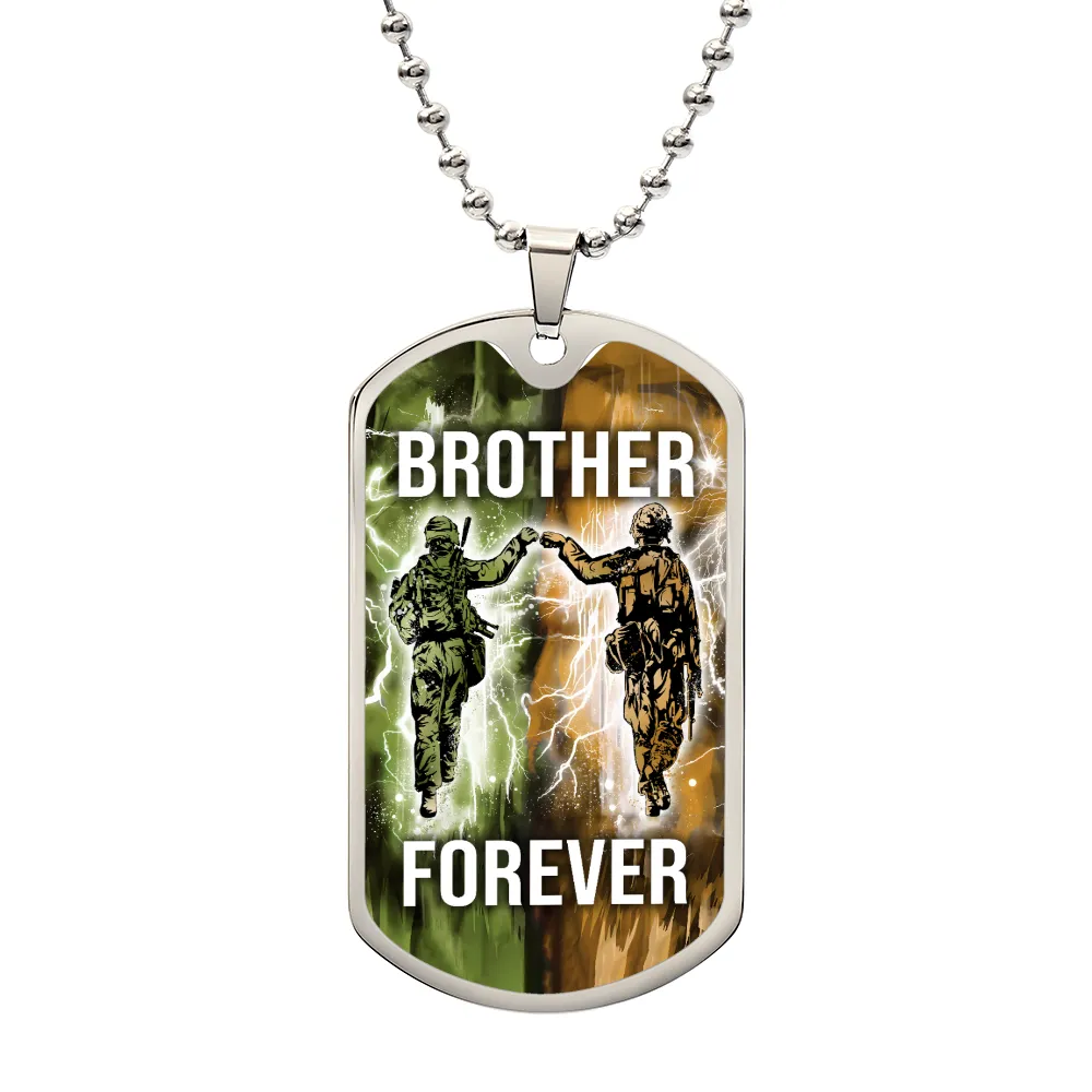 Soldier - Brother Forever - Army - Marine - Military Ball Chain - Luxury Dog Tag