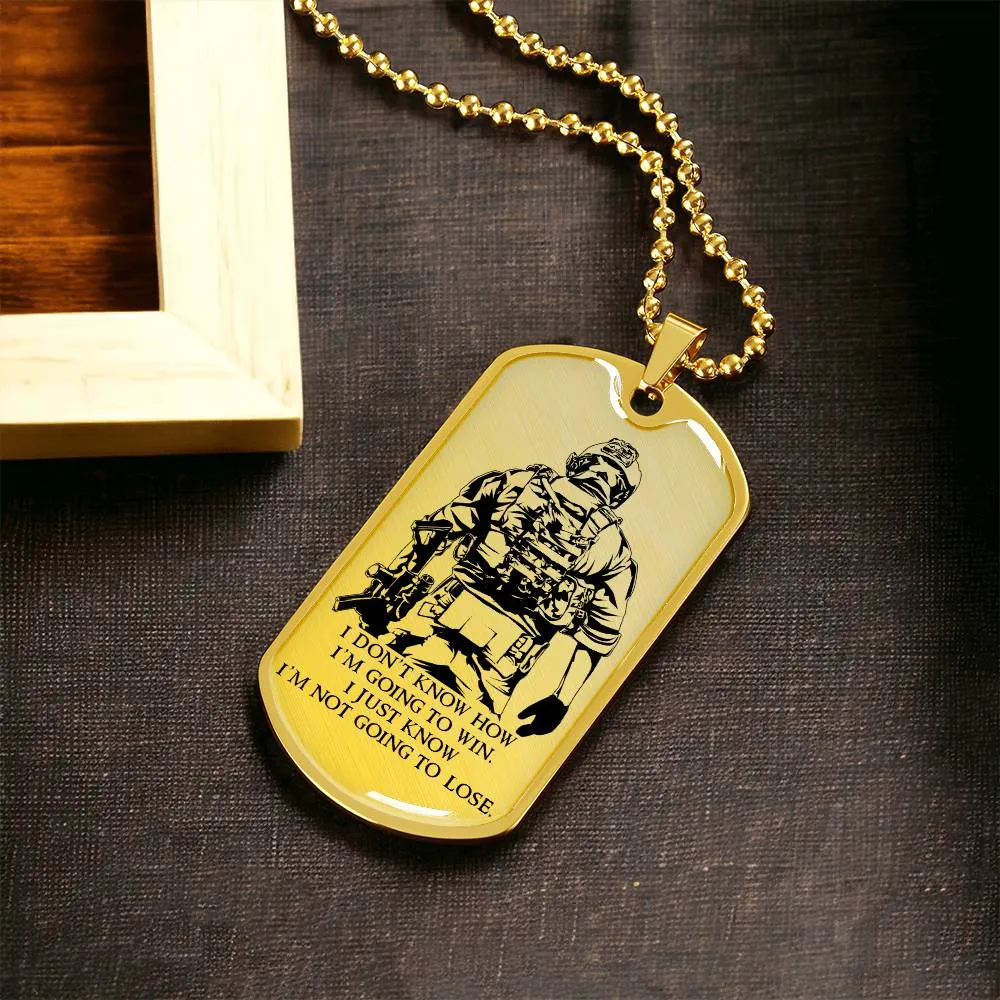 Soldier - I'm Not Going To Lose - Army - Marine - Soldier Dog Tag - Military Ball Chain - Luxury Dog Tag
