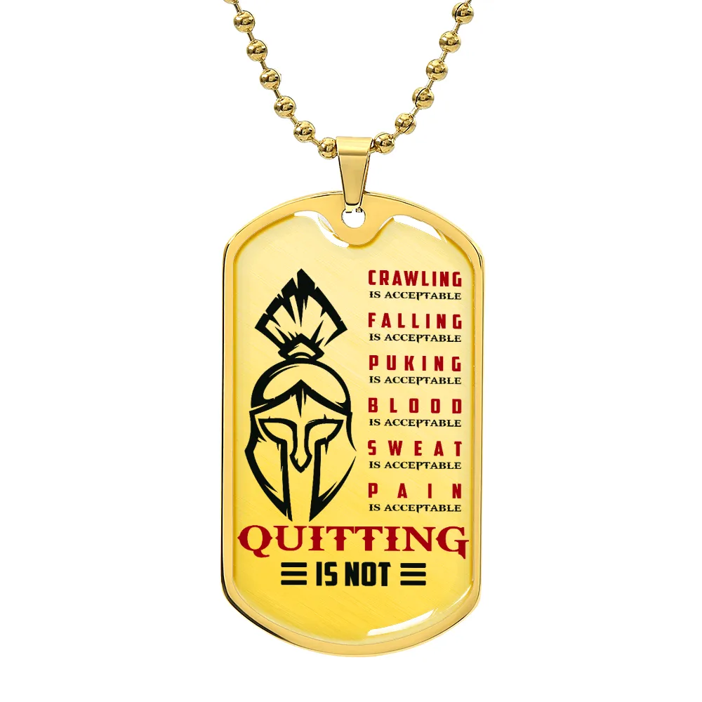 Warrior - Quitting Is Not - Sparta - Spartan - Warrior Dog Tag - Military Ball Chain - Luxury Dog Tag
